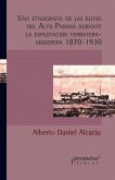 Una etnografía de las élites del Alto Paraná durante la explotación yerbatera-maderera 1870-1930 (eBook, PDF)