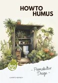 HowToHumus - PermakulturDesign (Das Skript zum gleichnamigen Hörbuch) (eBook, ePUB)