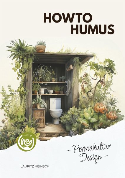 HowToHumus - PermakulturDesign (Das Skript zum gleichnamigen Hörbuch) (eBook, ePUB) HowToHumus - PermakulturDesign (Das Skript zum gleichnamigen Hörbuch) (eBook, ePUB)