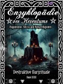 Enzyklopädie des Hexentums - Destruktive Kurzrituale - Band 29 (eBook, ePUB)