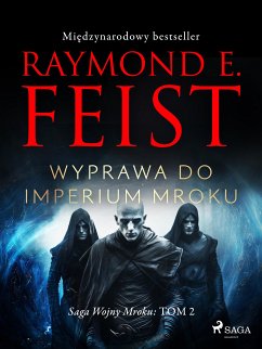 Saga Wojny Mroku. Tom 2. Wyprawa do imperium mroku (eBook, ePUB) - Feist, Raymond E