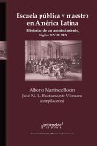 Escuela pública y maestro en América Latina : historias de un acontecimiento, siglos XVIII-XIX (eBook, PDF)