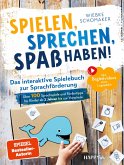 Spielen, Sprechen, Spaß haben! Das interaktive Spielebuch zur Sprachförderung Spielen, Sprechen, Spaß haben! Das interaktive Spielebuch zur Sprachförderung