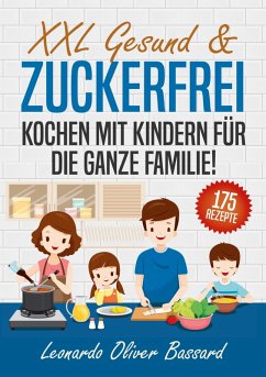 Cover XXL Gesund & Zuckerfrei Kochen mit Kindern für die ganze Familie!