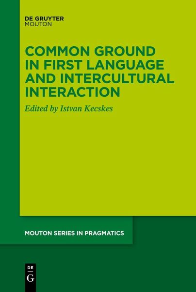 Common Ground in First Language and Intercultural Interaction Common Ground in First Language and Intercultural Interaction