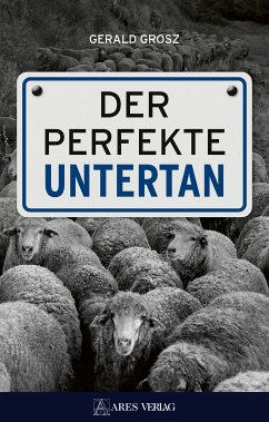 Der perfekte Untertan (eBook, ePUB) - Gerald, Grosz