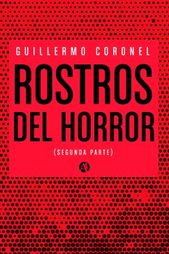 Rostros del horror (eBook, ePUB) - Coronel, Guillermo