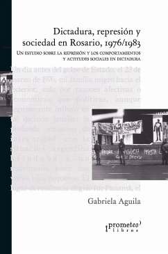 Dictadura, represión y sociedad en Rosario, 1976-1983 (eBook, PDF) - Aguila, Gabriela