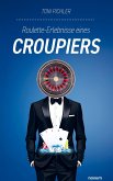 Roulette-Erlebnisse eines Croupiers