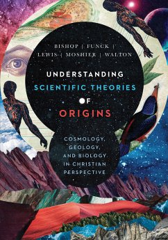 Understanding Scientific Theories of Origins (fixed-layout eBook, ePUB) - Bishop, Robert C.; Funck, Larry L.; Lewis, Raymond J.; Moshier, Stephen O.; Walton, John H.