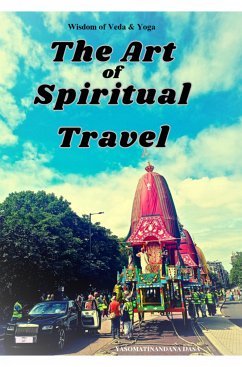 The Art of Spiritual Travel (eBook, ePUB) - Dāsa, Yaśomatīnandana