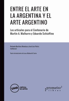 Entre el arte en la Argentina y el arte argentino (eBook, PDF) - Mendoza, Rolando Martínez; Petris, José Luis