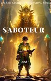 Saboteur:Ein Epos Fantasie Abenteuer LitRPG Roman(Band 1) (eBook, ePUB)