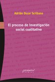 El proceso de la investigación social cualitativa (eBook, PDF)