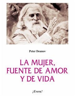 La mujer, fuente de amor y de vida (eBook, ePUB) - Deunov, Peter