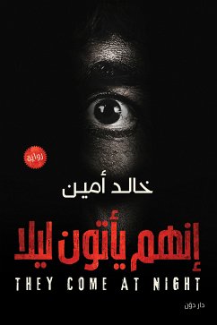 إنهم يأتون ليلًا (eBook, ePUB) - أمين, خالد