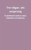 Tre vägar, ett ursprung (eBook, ePUB)