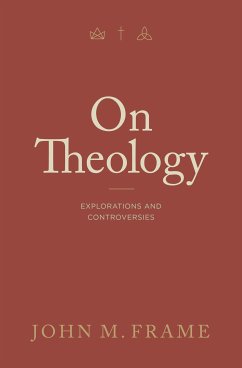 On Theology (eBook, ePUB) - Frame, John M.