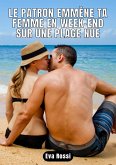 Le patron emmène ta femme en week-end sur une plage nue (eBook, ePUB)