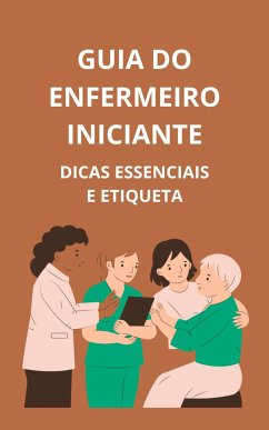 Guia do enfermeiro iniciante (eBook, ePUB) - Slama, Bah