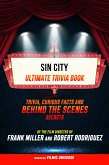 Sin City - Ultimate Trivia Book: Trivia, Curious Facts And Behind The Scenes Secrets Of The Film Directed By Frank Miller And Robert Rodriguez (eBook, ePUB)