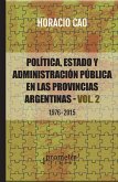 Política, estado y administración pública en las provincias argentinas - VOL. 2 (eBook, PDF)