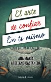 El arte de confiar en ti mismo (eBook, ePUB)