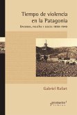 Tiempo de violencia en la Patagonia (eBook, PDF)