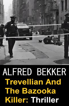 Trevellian And The Bazooka Killer: Thriller (eBook, ePUB) - Bekker, Alfred