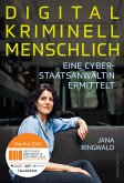 Digital. Kriminell. Menschlich. (eBook, ePUB)