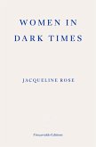 Women in Dark Times (eBook, ePUB) Women in Dark Times (eBook, ePUB)