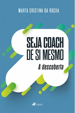 Seja Coach de si mesmo (eBook, ePUB) - Rocha, Marta Cristina da