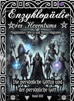 Enzyklopädie des Hexentums - Die persönliche Göttin und der persönliche Gott - Band 22 (eBook, ePUB) - Lysir, Frater