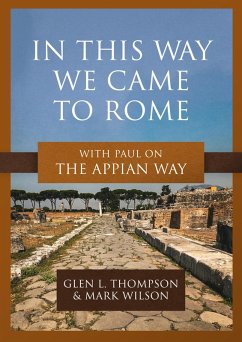 In This Way We Came to Rome (eBook, ePUB) - Thompson, Glen L.; Wilson, Mark