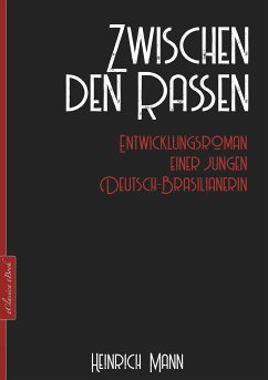 Heinrich Mann: Zwischen den Rassen (eBook, ePUB) - Mann, Heinrich