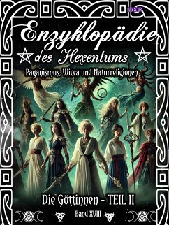 Enzyklopädie des Hexentums - Die Göttinnen - TEIL II - Band 18 (eBook, ePUB) - Lysir, Frater