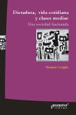 Dictadura, vida cotidiana y clases medias (eBook, PDF)