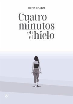 Cuatro minutos en el hielo (eBook, ePUB) - Brann, Roma