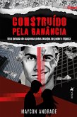 Construído pela Ganância (eBook, ePUB)