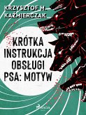 Krótka instrukcja obsługi psa: Motyw (eBook, ePUB)