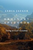 Ordinary Splendor (eBook, ePUB)