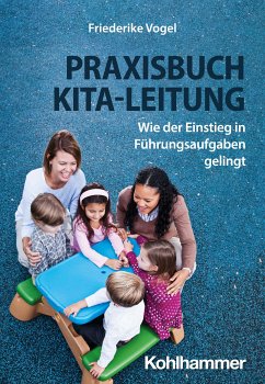 Praxisbuch Kita-Leitung (eBook, ePUB) - Vogel, Friederike