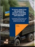 "Flucht oder Tod: Die riskante Flucht vor dem brutalen Regime der Ukraine" (eBook, ePUB)