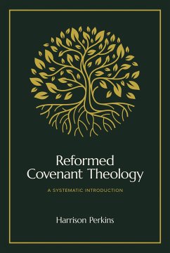 Reformed Covenant Theology (eBook, ePUB) - Perkins, Harrison