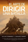 El arte de dirigir una batalla (eBook, ePUB)