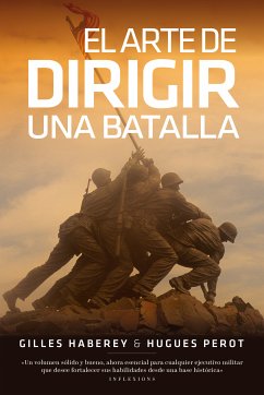 El arte de dirigir una batalla (eBook, ePUB) - Haberey, Gilles; Perot, Hugues