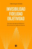 Objetividad. Fidelidad. Invisibilidad (eBook, ePUB)