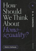 How Should We Think About Homosexuality? (eBook, ePUB)