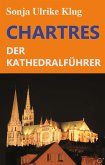 Chartres - der Kathedralführer (eBook, ePUB)