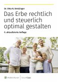 Das Erbe rechtlich und steuerlich optimal gestalten (eBook, ePUB)